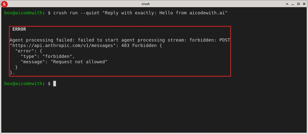 Common error: without -m aicodewith/<model>, Crush calls the default Anthropic endpoint (api.anthropic.com) and gets 403 Forbidden (the message text varies by network, e.g. Request not allowed or Country, region, or territory not supported). Add -m aicodewith/deepseek-flash (or another model from the config)