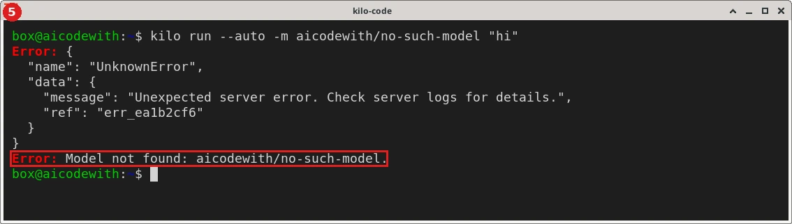 Common error: if the model name is wrong (here aicodewith/no-such-model), kilo returns Error: Model not found. Kilo raises this itself (the model is not listed in kilo.json), before any request is sent. Use a model listed in the config, for example aicodewith/gpt-5.5